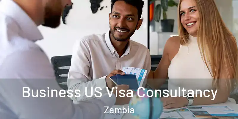  Business US Visa Consultancy Zambia