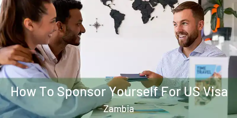  How To Sponsor Yourself For US Visa Zambia