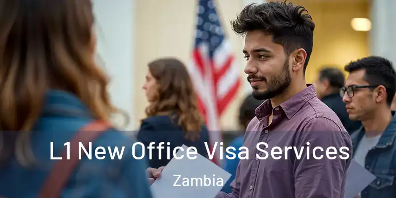  L1 New Office Visa Services Zambia