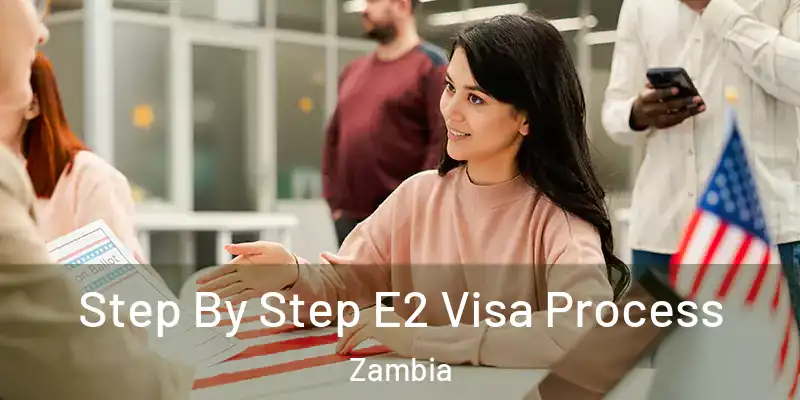  Step By Step E2 Visa Process Zambia