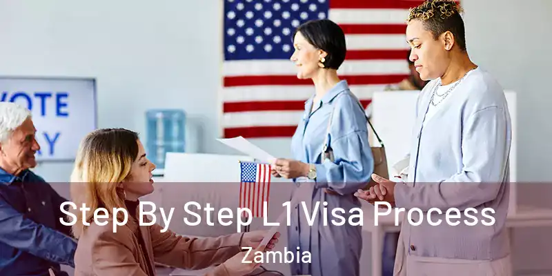  Step By Step L1 Visa Process Zambia