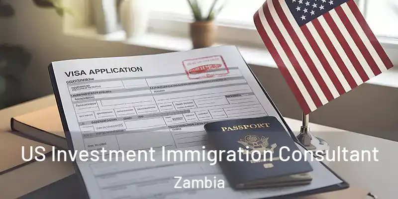  US Investment Immigration Consultant Zambia
