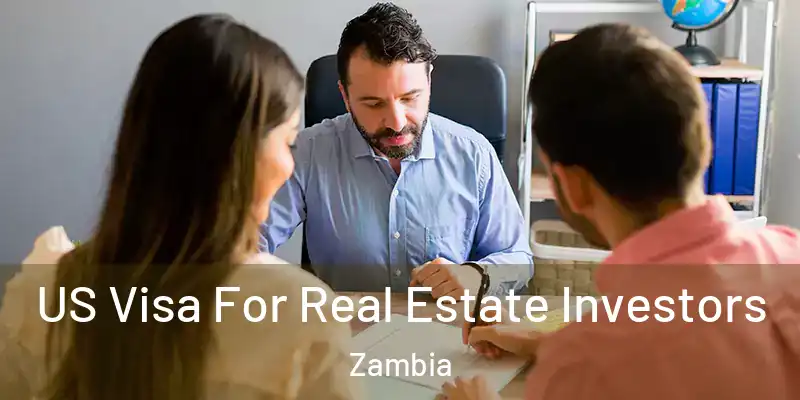  US Visa For Real Estate Investors Zambia
